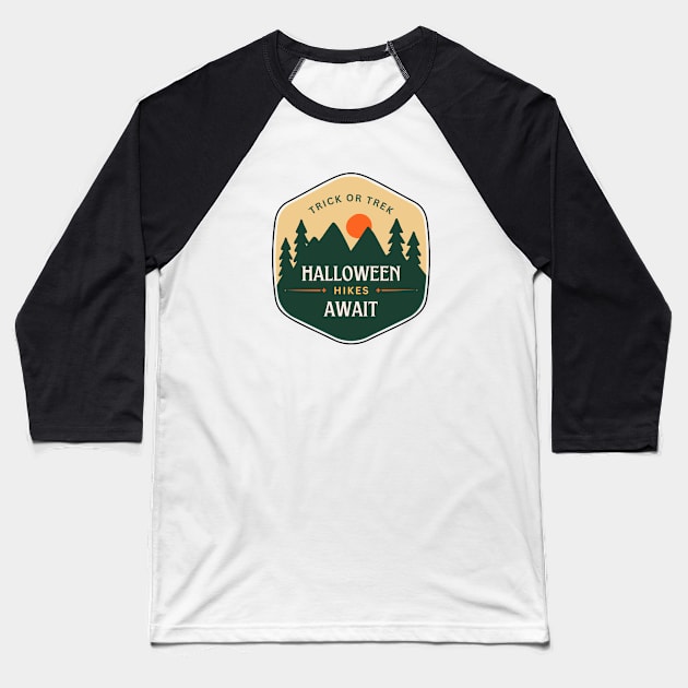 Trick or Trek: Halloween Hikes Await. Halloween, adventure, outdoors, hiking Baseball T-Shirt by Project Charlie